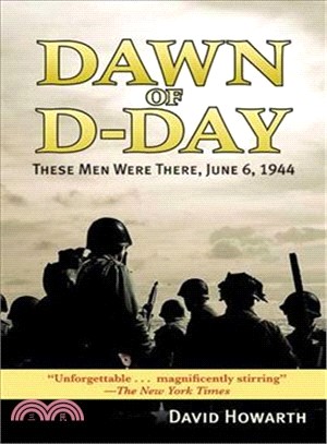Dawn of D-Day ─ These Men Were There, June 6, 1944