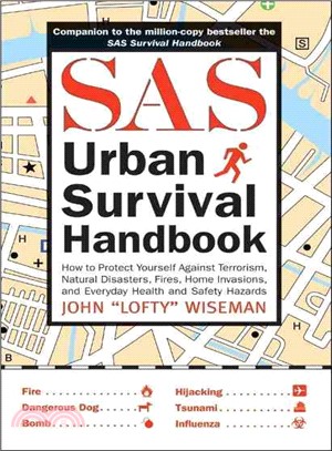 The Sas Urban Survival Handbook: How to Protect Yourself From Domestic Accidents, Muggings, Burglary, and Attack