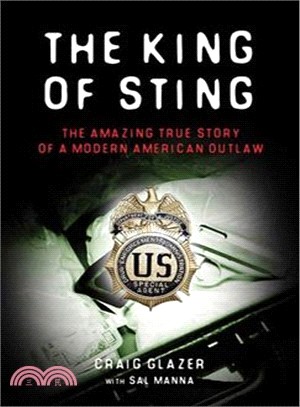 King of Sting: The Amazing True Story of a Modern American Outlaw