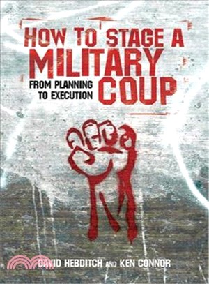 How to Stage a Military Coup: From Planning to Execution