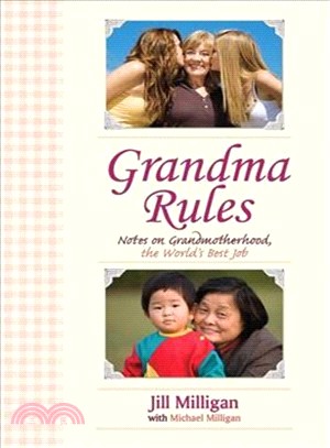 Grandma Rules: Notes on Grandmotherhood, the World's Best Job