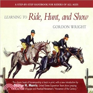 Learning to Ride, Hunt, and Show