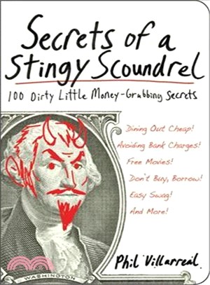 Secrets of a Stingy Scoundrel ─ 100 Dirty Little Money-Grubbing Secrets