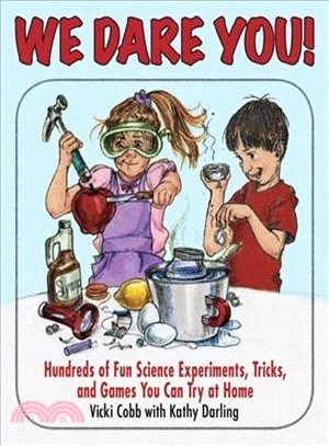 We Dare You! ─ Hundreds of Fun Science Bets, Challenges, and Experiments You Can Do at Home