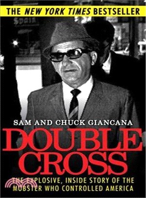 Double Cross ─ The Explosive, Inside Story of the Mobster Who Controlled America