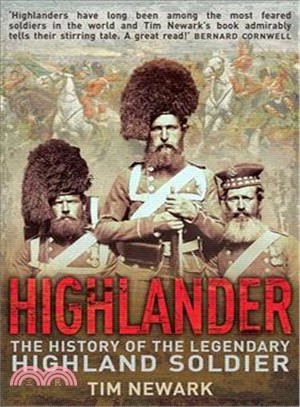 Highlander ─ The History of the Legendary Highland Soldier