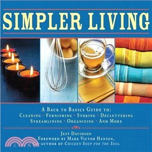 Simpler Living ─ A Back to Basics Guide to Cleaning, Furnishing, Storing, Decluttering, Streamlining, Organizing, and More