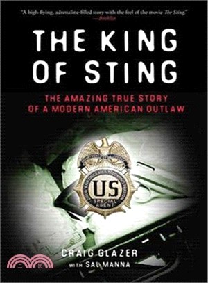 The King of Sting ─ The Amazing True Story of a Modern American Outlaw