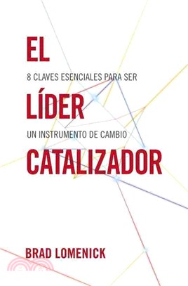 El lfder catalizador ― 8 Claves Esenciales Para Ser Un Instrumento De Cambio