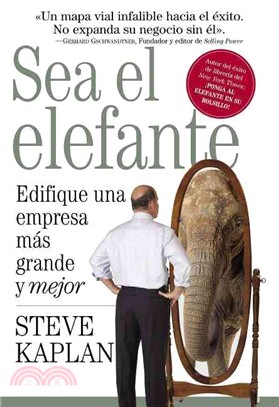 Sea el elefante/ Be the Elephant: Edifique Una Empresa Mas Grande Y Mejor