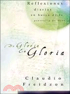 De Gloria en Gloria / From Glory to Glory