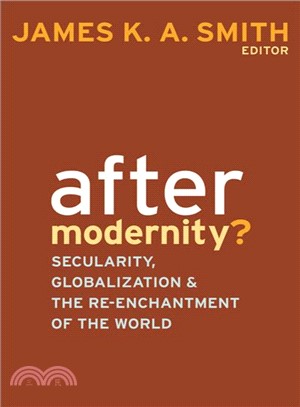 After Modernity? ─ Secularity, Globalization, and the Re-enchantment of the World