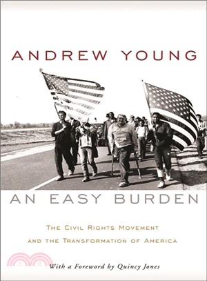 An Easy Burden ─ The Civil Rights Movement and the Transformation of America