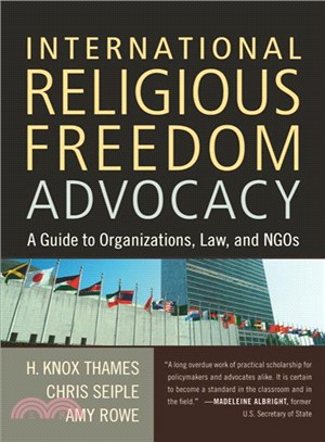 International Religious Freedom Advocacy: A Guide to Organizations, Law, and NGOs