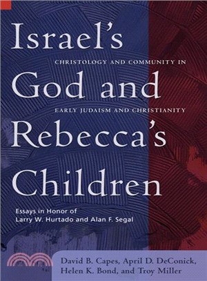 Israel's God and Rebecca's Children ― Christology and Community in Early Judaism and Christianity