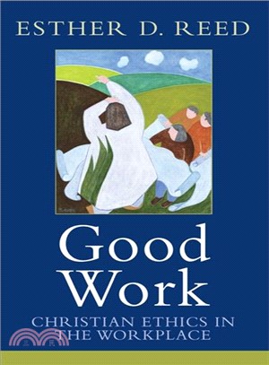 Good Work ─ Christian Ethics in the Workplace