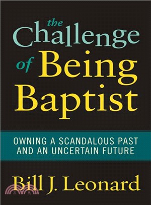 The Challenge of Being Baptist: Owning a Scandalous Past and an Uncertain Future