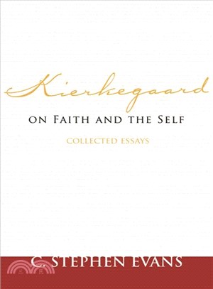 Kierkegaard on Faith and the Self ─ Collected Essays