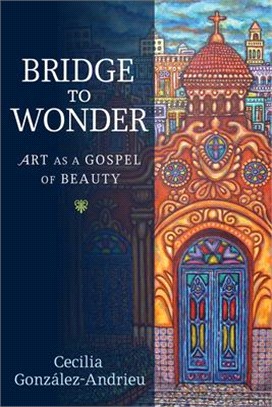 Bridge to Wonder: Art as a Gospel of Beauty