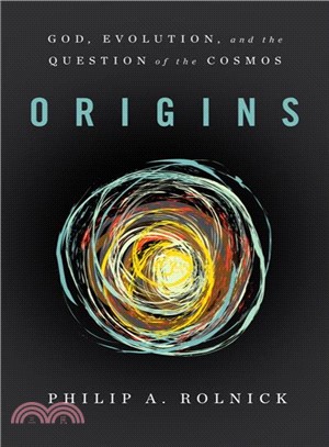 Origins ― God, Evolution, and the Question of the Cosmos