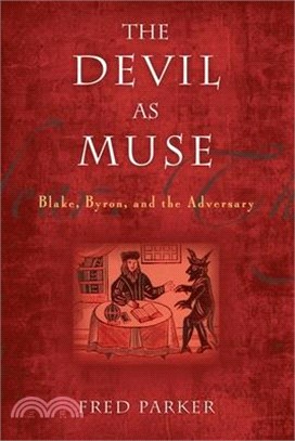 The Devil as Muse: Blake, Byron, and the Adversary