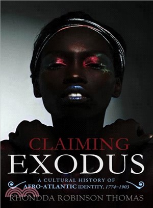 Claiming Exodus ─ A Cultural History of Afro-Atlantic Identity, 1774-1903