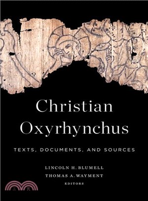 Christian Oxyrhynchus ― Texts, Documents, and Sources