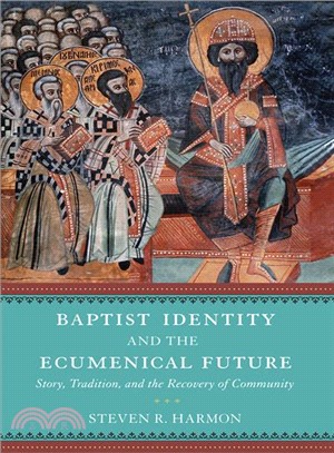 Baptist Identity and the Ecumenical Future ─ Story, Tradition, and the Recovery of Community