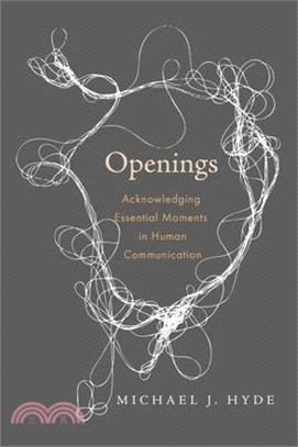 Openings: Acknowledging Essential Moments in Human Communication