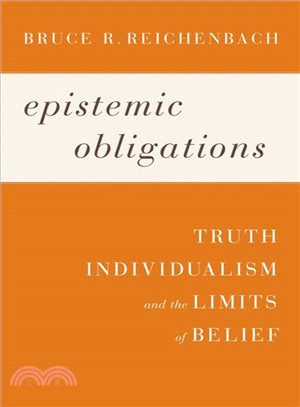 Epistemic Obligations ─ Truth, Individualism, and the Limits of Belief