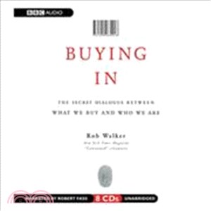 Buying In ─ The Secret Dialog Between What We Buy and Who We Are