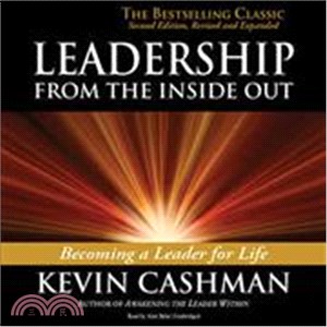 Leadership from the Inside Out ─ Becoming a Leader for Life