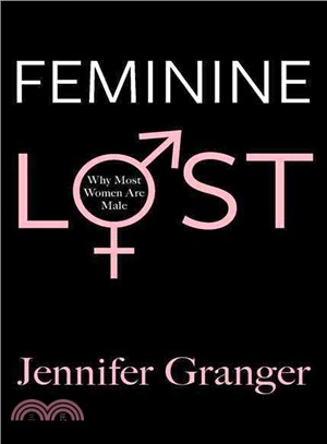 Feminine Lost ─ Why Most Women Are Male