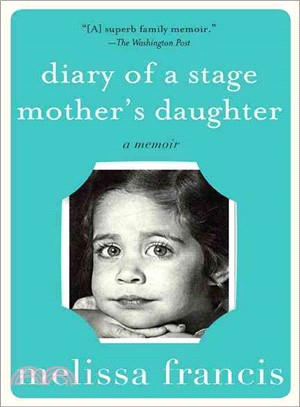 Diary of a Stage Mother's Daughter ─ A Memoir