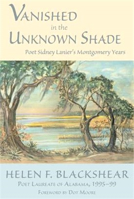 Vanished in the Unknown Shade ― Poet Sidney Lanier Montgomery Years