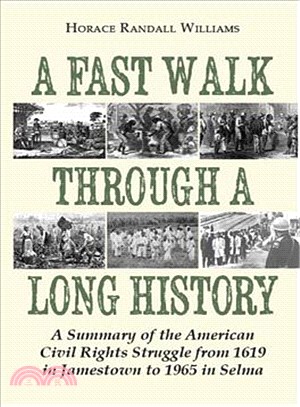 A Fast Walk Through a Long History ― A Summary of the American Civil Rights Struggle from 1619 in Jamestown to 1965 in Selma