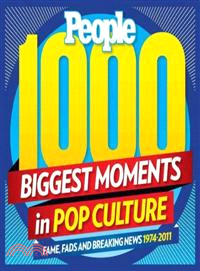 People 1000 Biggest Moments in Pop Culture