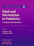 Fluid and Electrolytes in Pediatrics: A Comprehensive Handbook