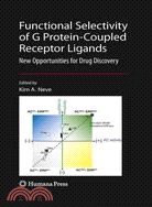 Functional Selectivity of G Protein Coupled Receptor Ligands: New Opportunities for Drug Discovery