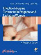 Effective Migraine Treatment in Pregnant and Lactating Women: A Practical Guide