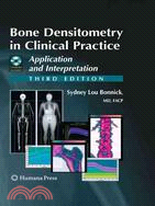Bone Densitometry in Clinical Practice: Application and Interpretation