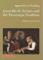 Approaches to Teaching Lazarillo De Tormes and the Picaresque Tradition