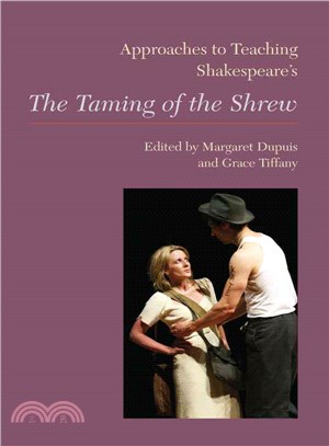 Approaches to Teaching Shakespear's the Taming of the Shrew