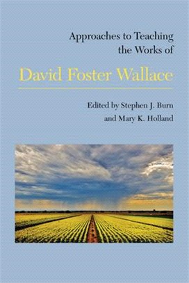 Approaches to Teaching the Works of David Foster Wallace