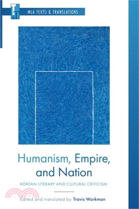 Humanism, Empire, and Nation: Korean Literary and Cultural Criticism