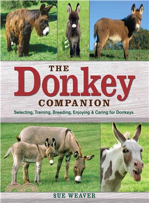 The Donkey Companion ─ Selecting, Training, Breeding, Enjoying & Caring for Donkeys