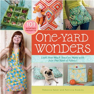 One-Yard Wonders ─ Look How Much You Can Make With Just One Yard of Fabric!