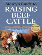 Storey's Guide to Raising Beef Cattle: Health, Handling, Breeding