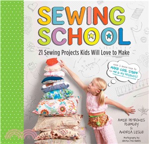 Sewing School ─ 21 Sewing Projects Kids Will Love to Make