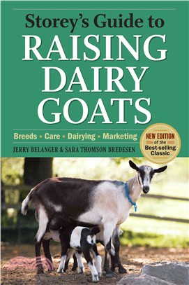 Storey's Guide to Raising Dairy Goats ─ Breeds, Care, Dairying, Marketing